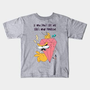 If You Don't Like Me Kids T-Shirt